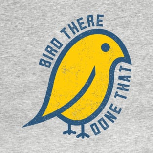 Bird There Done That T-Shirt